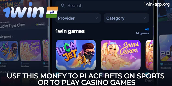Use your bonus money to place sports bets or play casino games at 1Win